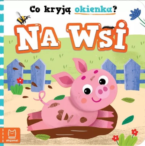 KSIĄŻECZKA DLA DZIECI - CO KRYJĄ OKIENKA? NA WSI