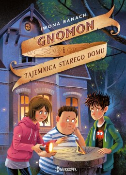 Gnomon i tajemnica starego domu, tom 1